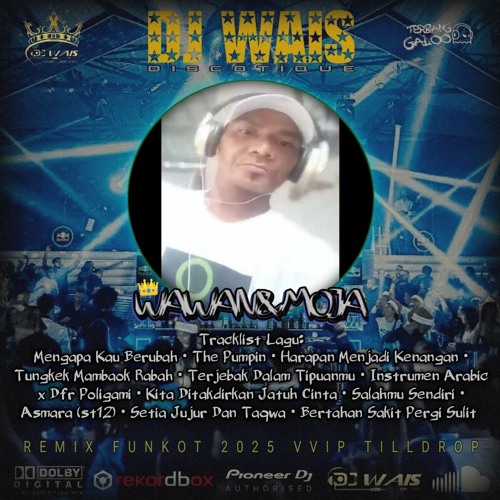REMIX FUNKOT 2025 • REQ (Wawan & Moja) MENGAPA KAU BERUBAH Vs HARAPAN MENJADI KENANGAN || VVIP NEW
