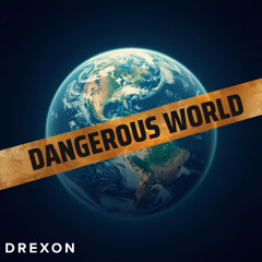 Dangerous World