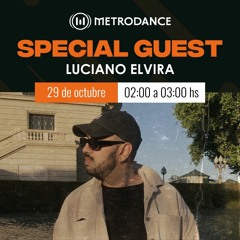 Special Guest Metrodance @ Luciano Elvira