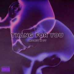 Thang For You (feat. Ov)