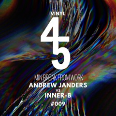 45Min' Podcast 009 // Andrew Janders vs Inner-B