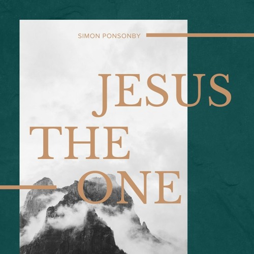 Jesus The One  - Morning Service- Simon Ponsonby - 11 October 2020
