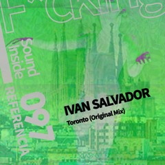 Ivan Salvador . TORONTO (Original Mix)