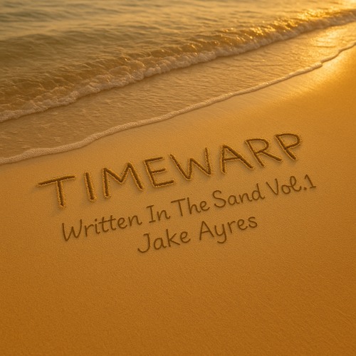 Timewarp - Vol.1: Written in the Sand - Jake Ayres
