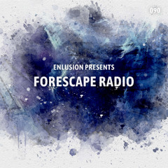 Forescape Radio #090