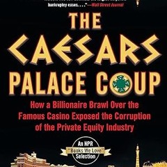 $PDF$/READ⚡ The Caesars Palace Coup: How a Billionaire Brawl Over the Famous Casino Exposed the