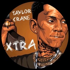 Taylor Crane - XTra [FREE DOWNLOAD]