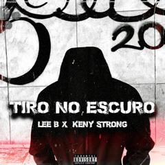 Tiro No Escuro_Lee B & Keny Strong.mp3.wav