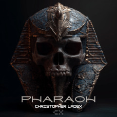 Christopher Ladex - Pharaoh