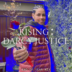 RISING : DARCY JUSTICE — VIBE OUT END OF YEAR MIX