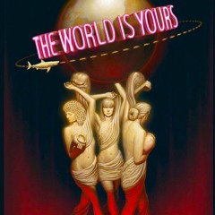 The World Is Yours