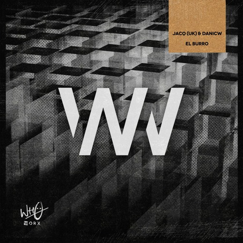 Jacq (UK) & DaniCW - El Burro [Wh0 Worx]