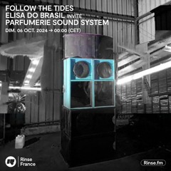 FOLLOW THE TIDES : Elisa Do Brasil invite PARFUMERIE SOUND SYSTEM - 06 Octobre 2024