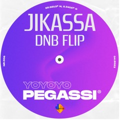 YOYOYO - PEGASSI [JIKASSA DNB FLIP]