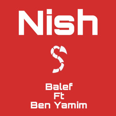 Balef Ft Ben Yamim - Nish