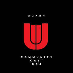 COMMUNITY CAST 004: A2XBY