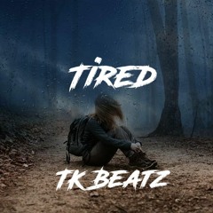 Tired - TK (Prod By H3 Music)