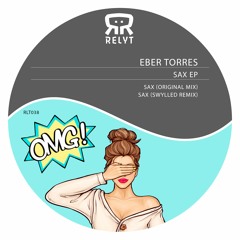 Eber Torres - Sax (Swylled Remix)