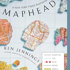 [Get] PDF 💕 Maphead: Charting the Wide, Weird World of Geography Wonks by  Ken Jenni