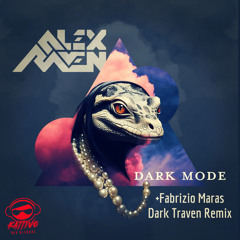 Alex Raven - Dark Mode (Fabrizio Maras Dark Traven Remix)