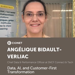 Angélique Bidault-Verliac - CDPO, SNCF Connect & Tech - Data, AI, and Customer-First Transformation