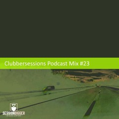 Clubbersessions Podcast Mix #23