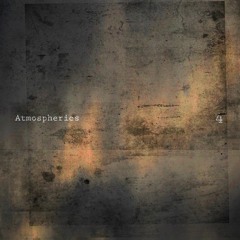 Atmospherics, Pt.4