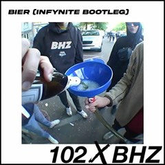 102 BOYZ x BHZ - Bier (INFYNITE Techno Bootleg)