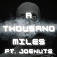 A Thousand Miles Ft. Joenuts
