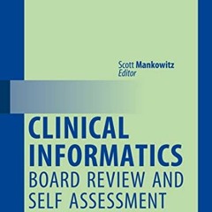 ACCESS [EBOOK EPUB KINDLE PDF] Clinical Informatics Board Review and Self Assessment