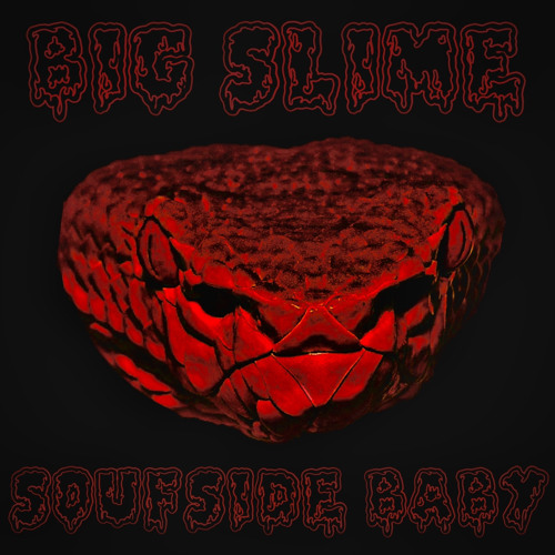Soufside Baby - Big Slime