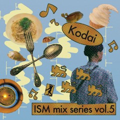 ISM Mix 05 - Kodai