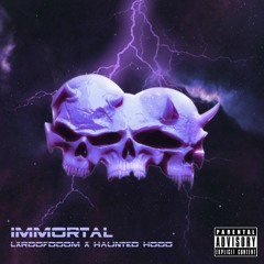 Immortal ft. HAUNTED HOOD