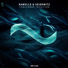 Rawolle & Seidewitz - Challenge Intuition (Original Mix) out now !