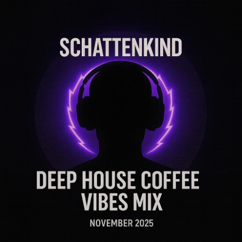 Deep House Coffee Vibes Mix 2025 - Schattenkind