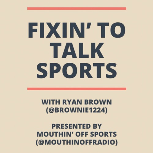 Fixin' To Talk Sports Episode 33