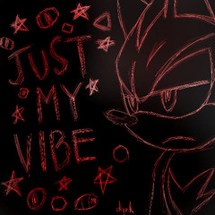 JUST MY VIBE