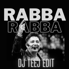 Rabba Rabba (DJ Teej Edit)