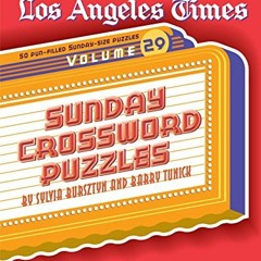 VIEW [EBOOK EPUB KINDLE PDF] Los Angeles Times Sunday Crossword Puzzles, Volume 29 (T