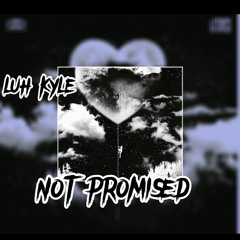 luh kyle not promised