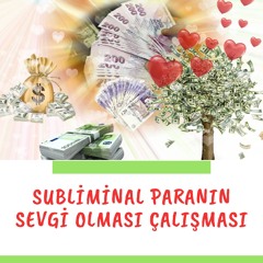 Subliminal Paranın Sevgi Olması Çalışması
