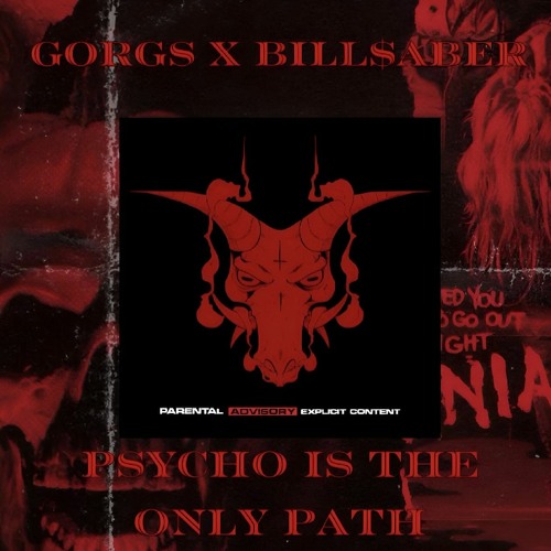 Psycho is The Only Path w/ Bill $Aber