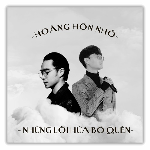 Hoàng Hôn Nhớ Những Lời Hứa Bỏ Quên - Mr.ZiZi Ft 8keys