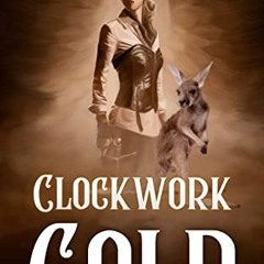 Read PDF 💝 Clockwork Gold by  Jenny Schwartz PDF EBOOK EPUB KINDLE