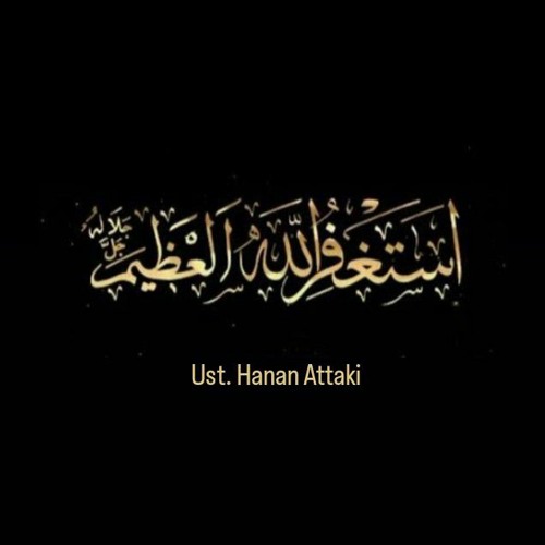 Stream Istighfar Merdu 1000 Kali Oleh Ustadz Hanan Attaki Mp3 By Shsho