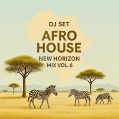 Afro House New Horizon MIX VOL.6 (May 9, 2025)