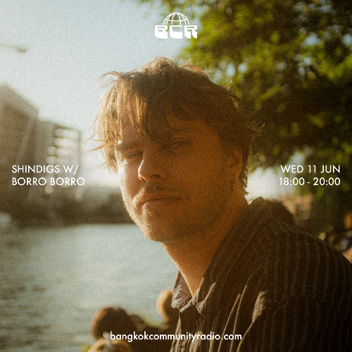 Shindigs w/ Borro Borro - 11th June 2025 | Bangkok Community Radio