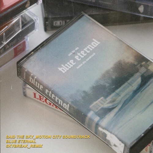 Stream Said The Sky & Motion City Soundtrack Blue Eternal (Skybreak Remix) by Skybreak