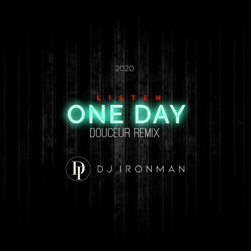 One Day (DJ Ironman Douceur Remix 2020)FULL