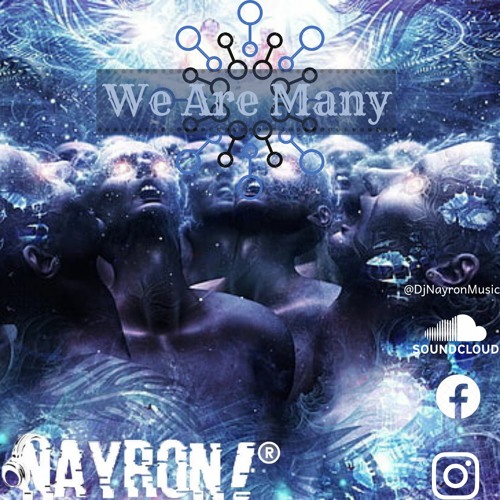 Nayron! Podcast - #2 We Are Many